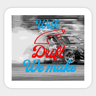 withhandbrakedriftwemake Sticker